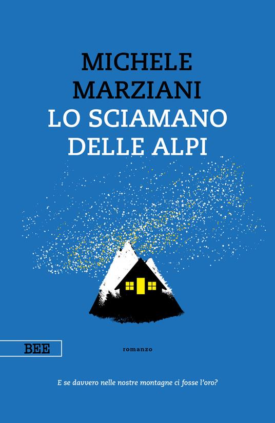 Lo sciamano delle Alpi - Michele Marziani - ebook
