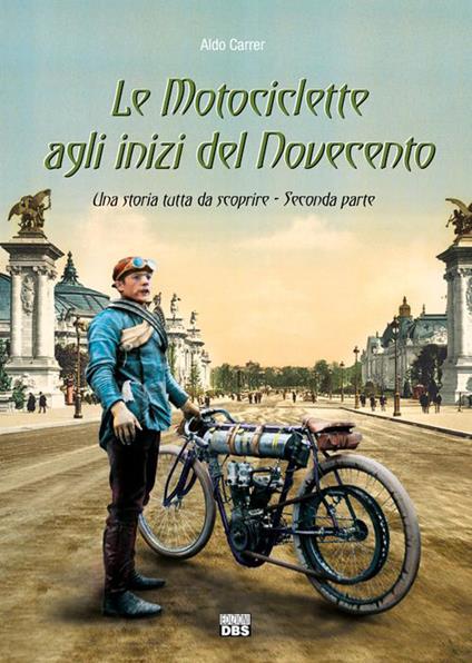 Le motociclette agli inizi del Novecento - Aldo Carrer - copertina