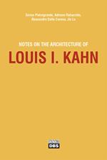 Notes on the Architecture of Louis I. Kahn