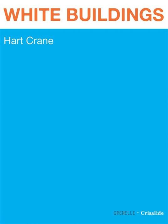 White buildings - Hart Crane,Pietro Pascarelli - ebook