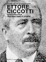 Ettore Ciccotti. Sud e politica tra realismo e utopia