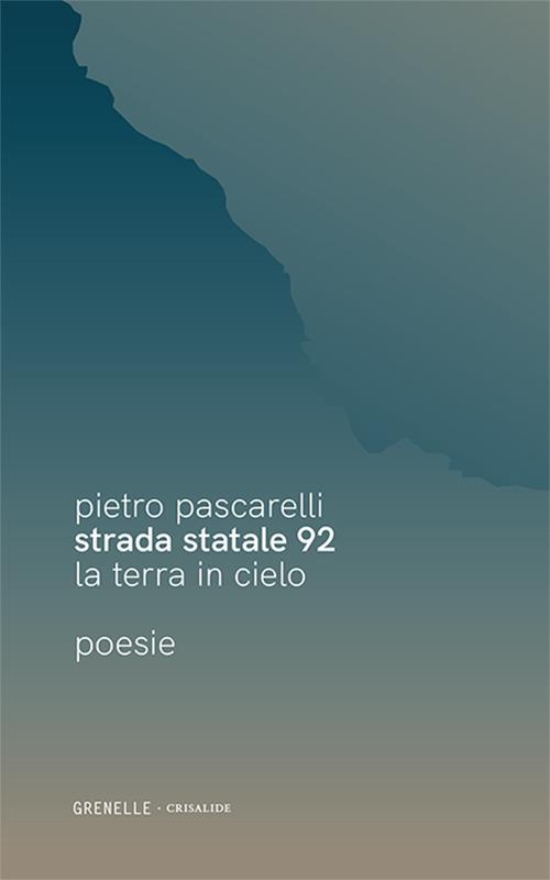 Strada Statale 92. La terra in cielo - Pietro Pascarelli - copertina