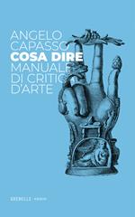 Cosa dire. Manuale di critica d'arte