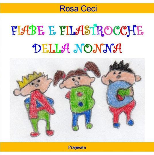 Fiabe e filastrocche della nonna - Rosa Ceci - copertina