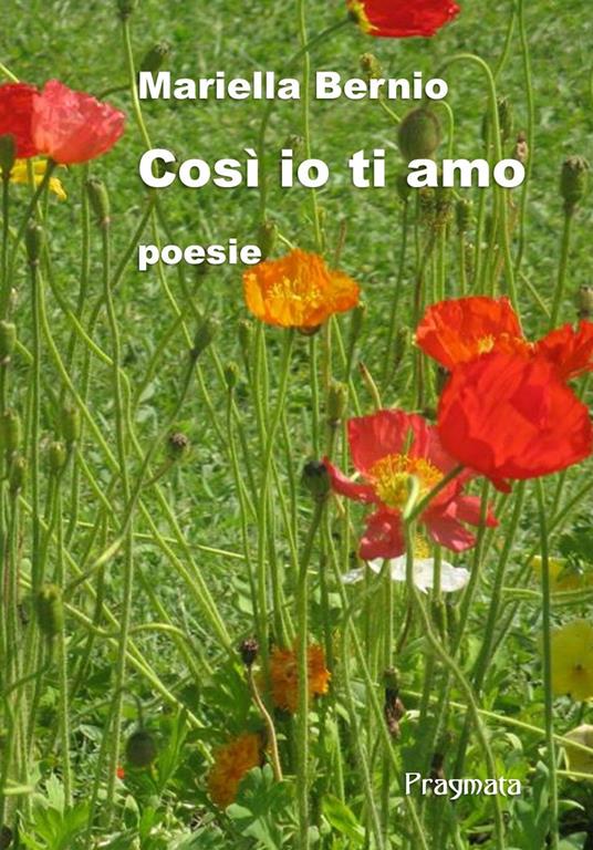 Così io ti amo. Ediz. integrale - Mariella Bernio - copertina