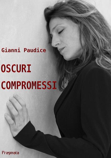 Oscuri compromessi - Gianni Paudice - copertina