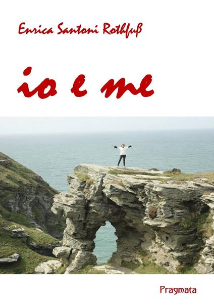 Io e me - Enrica Santoni Rothfuss - copertina