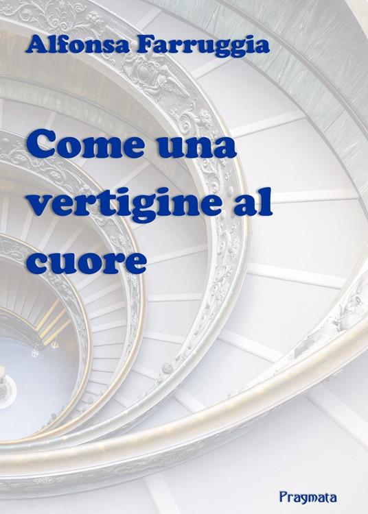 Come una vertigine al cuore - Alfonsa Farruggia - ebook