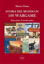 Storia del mondo in 100 wargame. Vol. 1: mondo antico, Il.