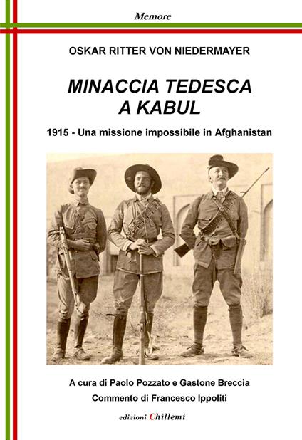 Minaccia Tedesca a Kabul. 1915. Una missione impossibile in Afghanistan - Oskar Ritter von Niedermayer - copertina