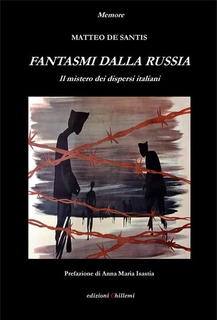 Fantasmi dalla Russia. Il mistero dei dispersi italiani - Matteo De Santis - copertina