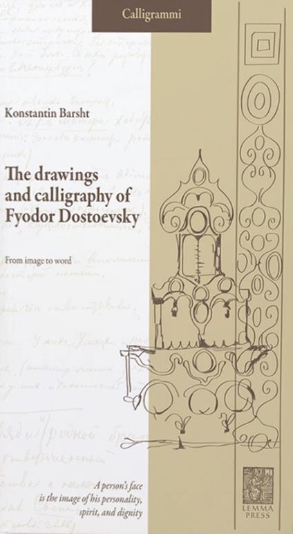 The drawings and calligraphy of Fyodor Dostoevsky. From image to word - Konstantin Barsht - copertina