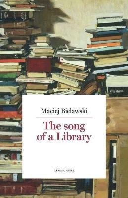 The song of a library. Nuova ediz. - Maciej Bielawski - copertina