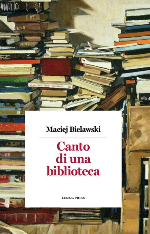 Canto di una biblioteca - Maciej Bielawski - copertina
