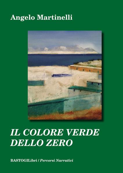 Il colore verde dello zero - Angelo Martinelli - copertina