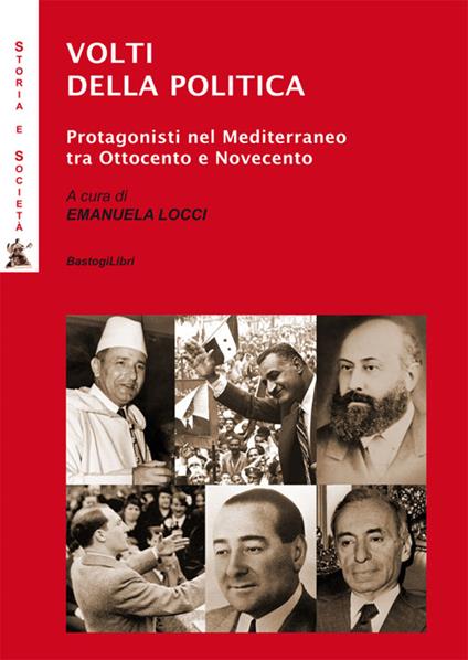 Volti della politica. Protagonisti nel Mediterraneo tra Ottocento e Novecento - copertina