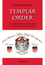 Templar order. Il cammino dei templari. La via verso la saggezza