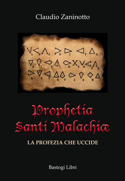 Prophetia Santi Malachiae. La profezia che uccide - Claudio Zaninotto - copertina