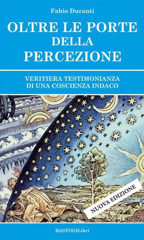 Oltre le porte della percezione. Veritiera testimonianza di una coscienza indaco - Fabio Duranti - copertina