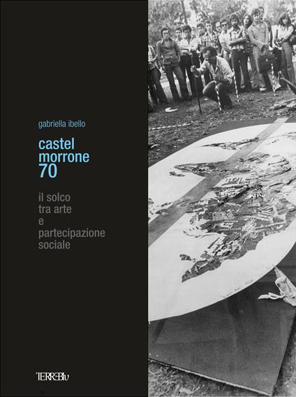 Castel Morrone 70. Il solco tra arte e partecipazione sociale - Gabriella Ibello - copertina