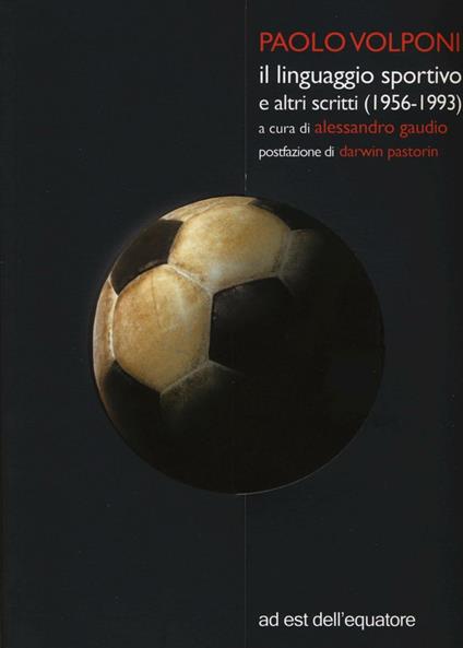 Il linguaggio sportivo e altri scritti (1956-1993) - Paolo Volponi - copertina