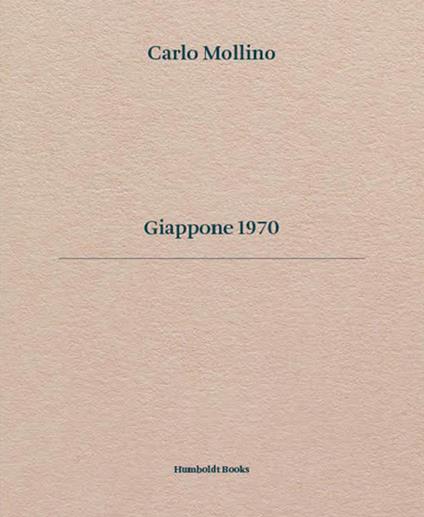 Carlo Mollino. Giappone 1970. Ediz. italiana e inglese - copertina