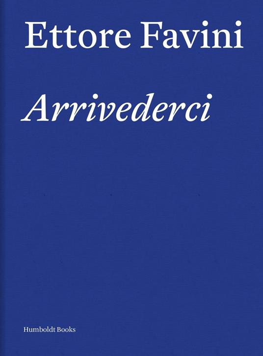 Ettore Favini. Arrivederci - copertina