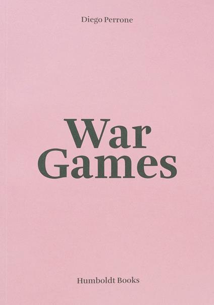Diego Perrone. War Games. Ediz. italiana e inglese - copertina