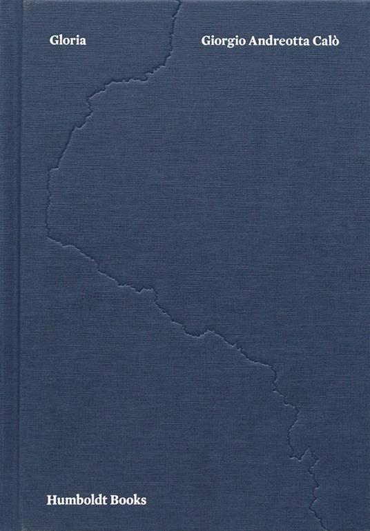Gloria. Ediz. italiana e inglese - Giorgio Andreotta Calò - copertina