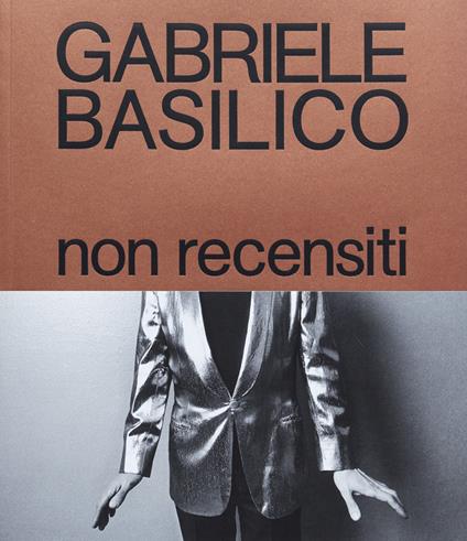 Non recensiti. Ediz. illustrata - Gabriele Basilico - copertina