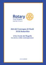 Rotarolio 2020. Atti del Convegno di studi 18º RotarOlio. L'oro verde del Mugello