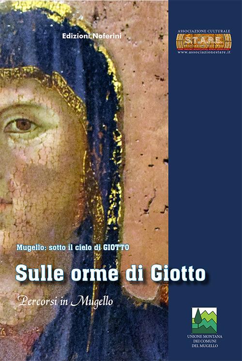 Sulle orme di Giotto. Percorsi in Mugello - copertina