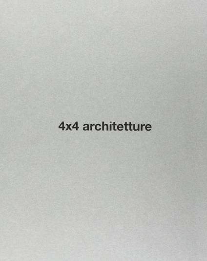4x4 Architetture. Ediz. illustrata - Prosdocimo Terrassan - copertina
