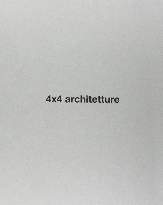 4x4 Architetture. Ediz. illustrata - Prosdocimo Terrassan - copertina
