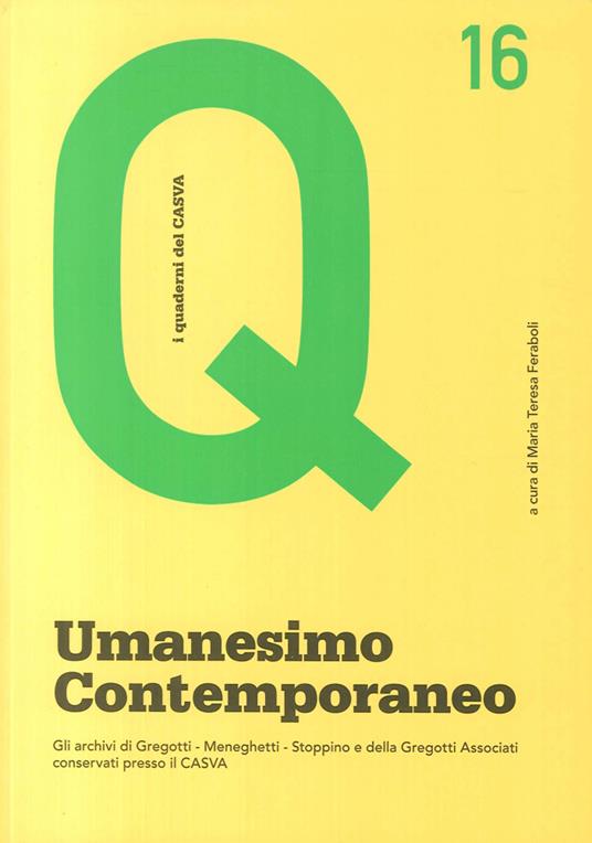 Umanesimo contemporaneo. Gli archivi di Gregotti, Meneghetti, Stoppino e della Fregati Associati conservati presso il CASVA - copertina