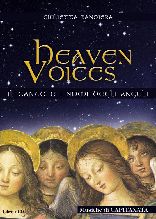 Heaven voices. Il canto ed i nomi degli angeli - Giulietta Bandiera,Capitanata - copertina