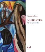 Migrantes. Opere pittoriche. Ediz. multilingue