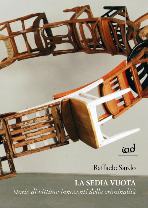 La sedia vuota. Storie di vittime innocenti della criminalità - Raffaele Sardo - copertina