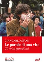 Le parole di una vita. Gli scritti giornalistici