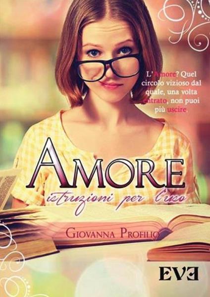 Amore istruzioni per l'uso - Giovanna Profilio - copertina