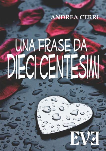 Una frase da dieci centesimi - Andrea Cerri - ebook