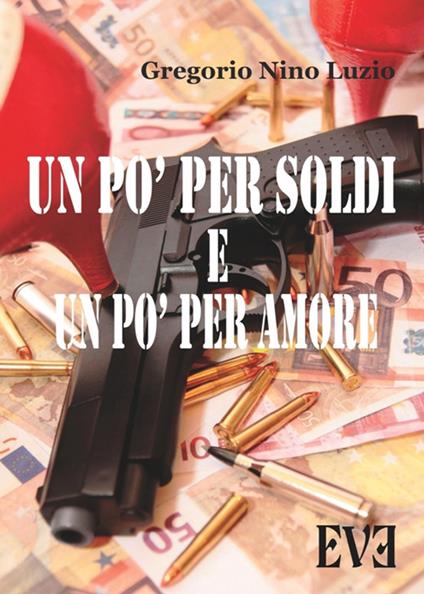 Un pò per soldi e un pò per amore - Gregorio Nino Luzio - copertina