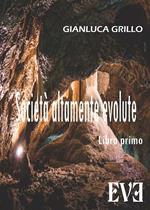 Società altamente evolute. Vol. 1