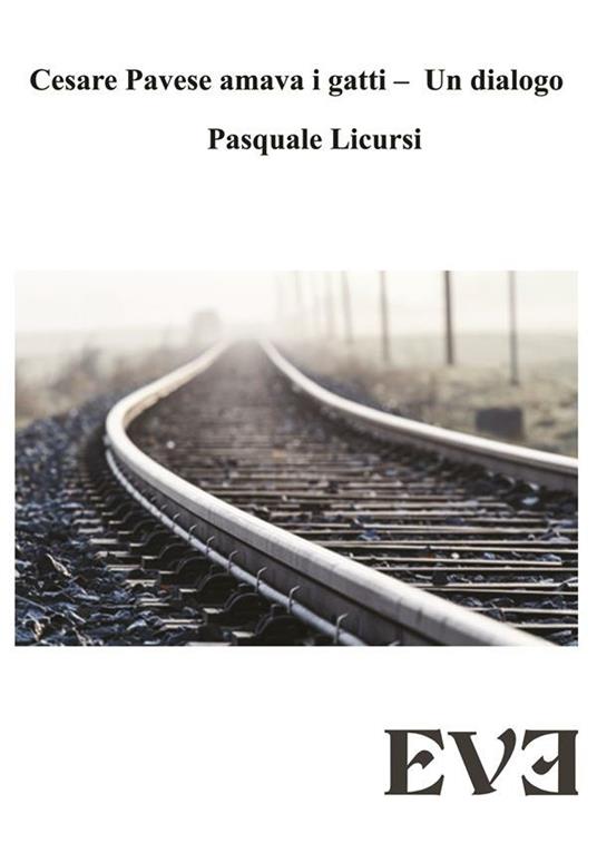 Cesare Pavese amava i gatti. Un dialogo - Pasquale Licursi - ebook