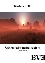 Società altamente evolute. Vol. 3