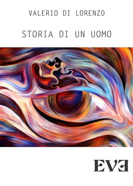 Storia di un uomo - Valerio Di Lorenzo - ebook