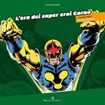 L'era dei super eroi Corno. Ediz. illustrata. Vol. 3: Gli eroi minori