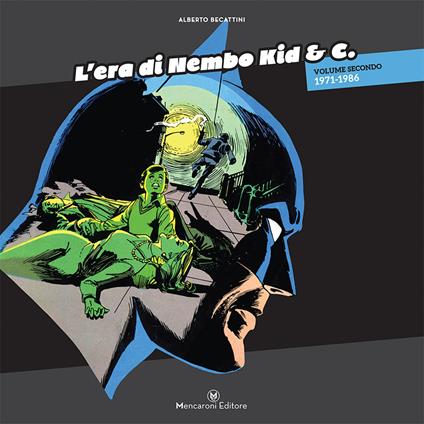 L'era di Nembo Kid & C.. Vol. 2: 1971-1989 - Alberto Becattini - copertina