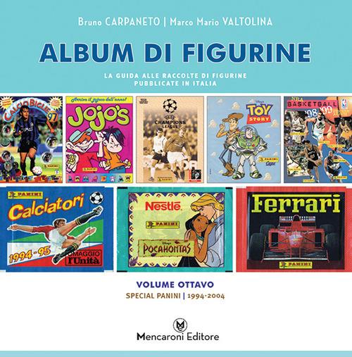 Album di figurine. Vol. 8: Special Panini 1994-2004. - Bruno Carpaneto,Marco Mario Valtolina - copertina
