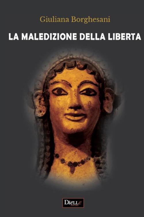 La maledizione della libertà - Giuliana Borghesani - copertina